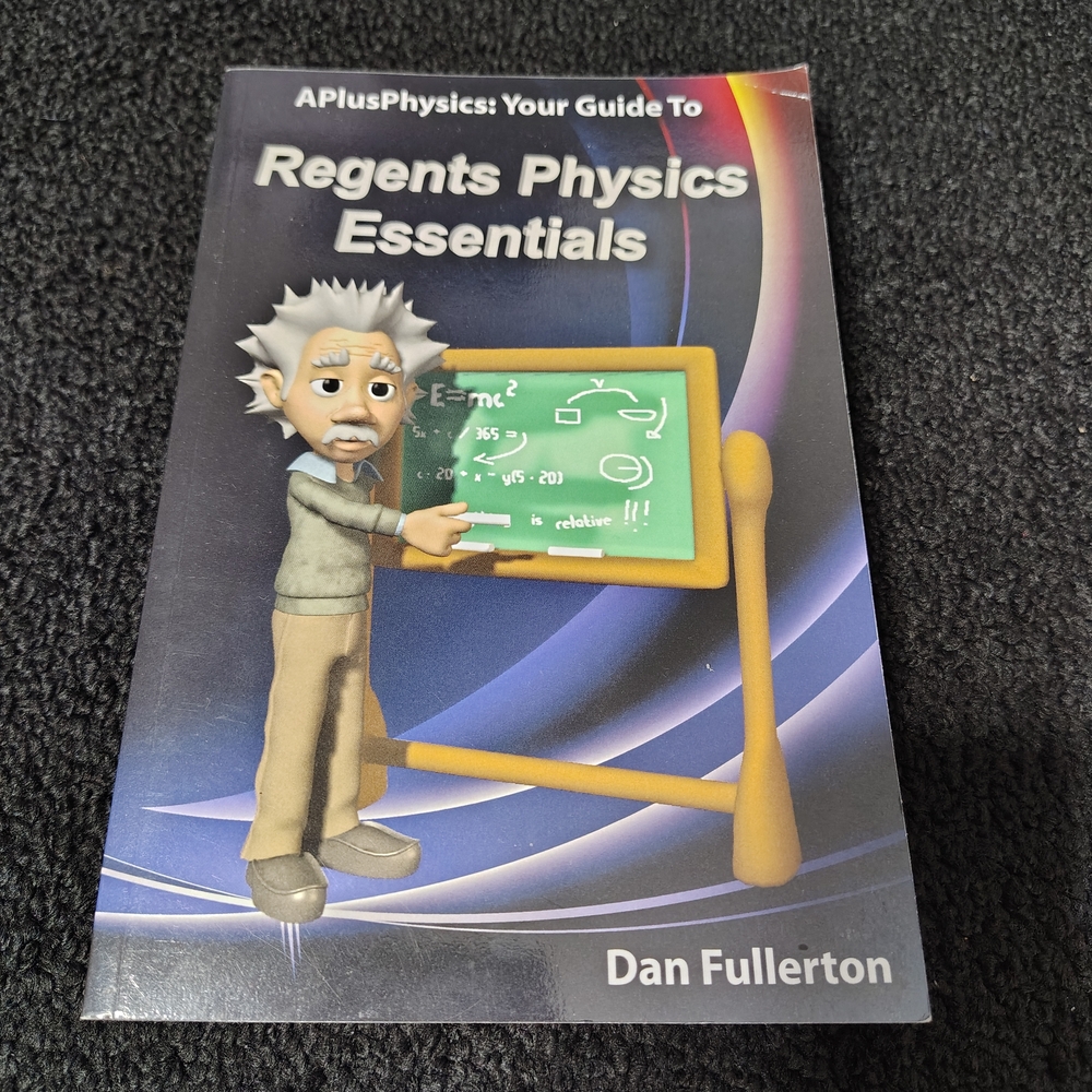 APlusPhysics Your Guide to Regents Physics Essentials by Dan Fullerton